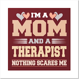 Im A Mom and a Therapist Nothing Scare Me Funny Mothers Day Posters and Art